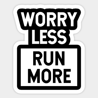 Worry Less Run More Sticker